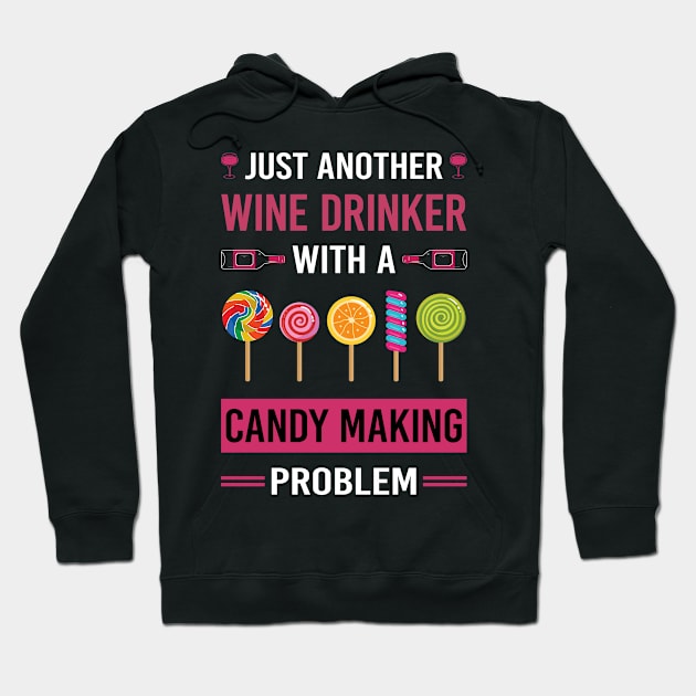 Wine Drinker Candy Making Maker Candymaking Hoodie by Good Day